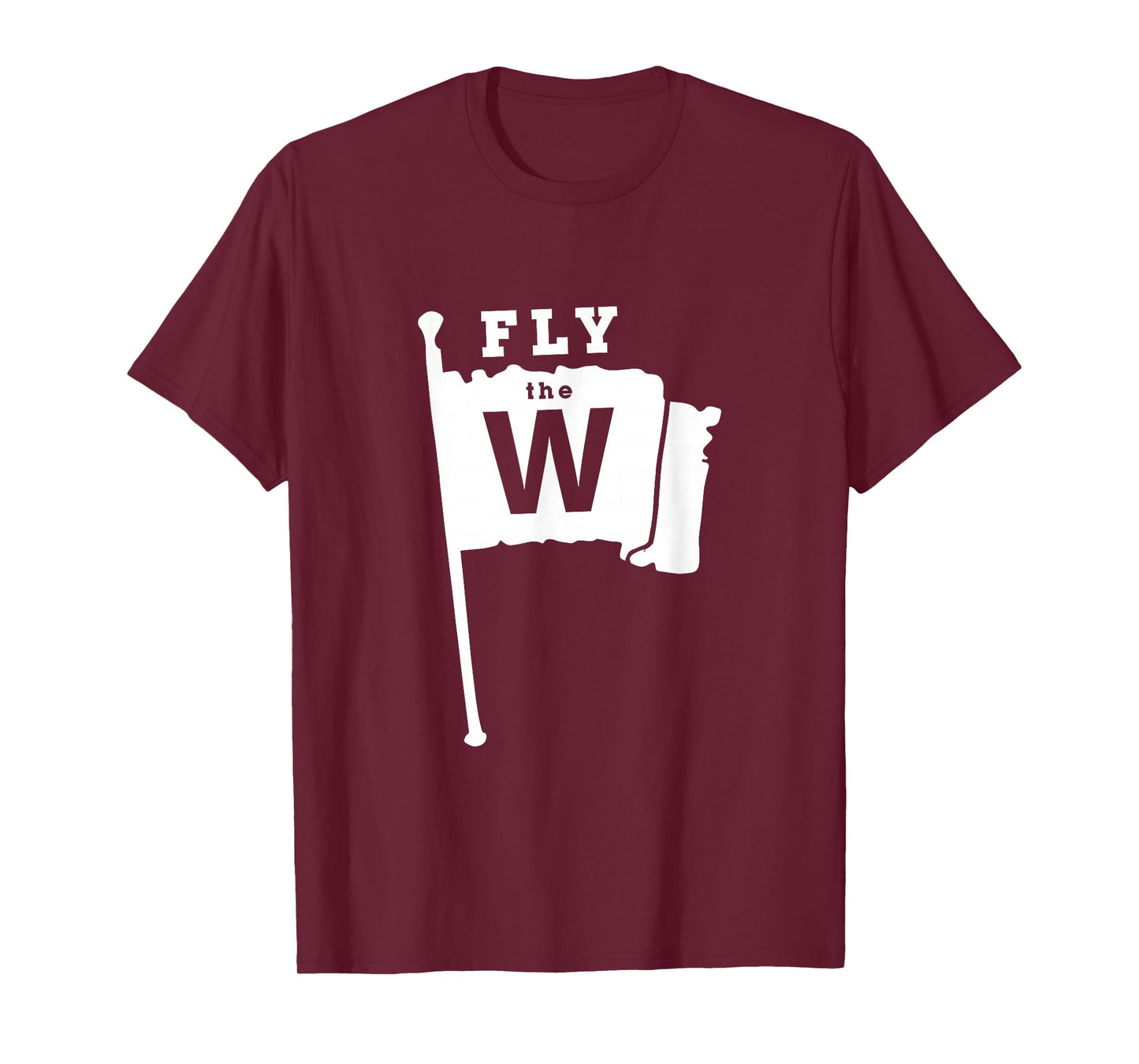 Fly The W Chicago Baseball Winning Flag T-Shirt