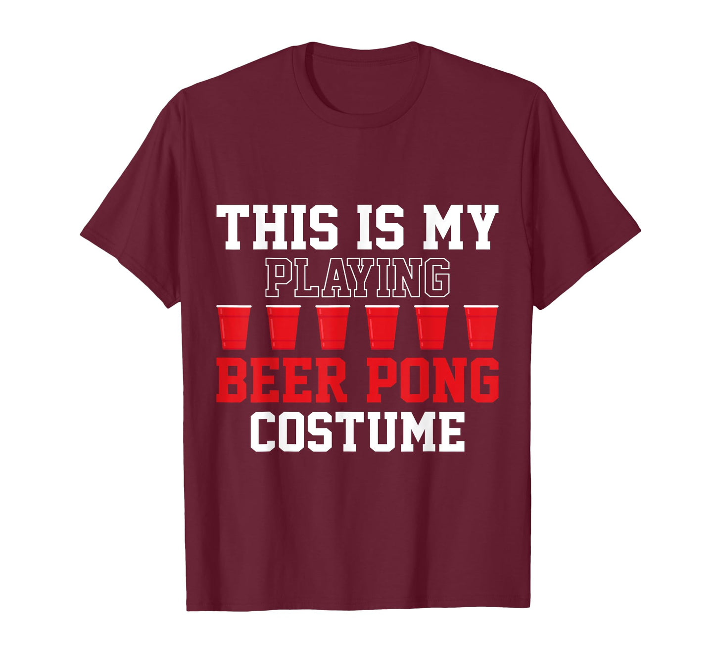 Beer Pong Game Tee This Is My Playing Beer Pong Costume T-Shirt