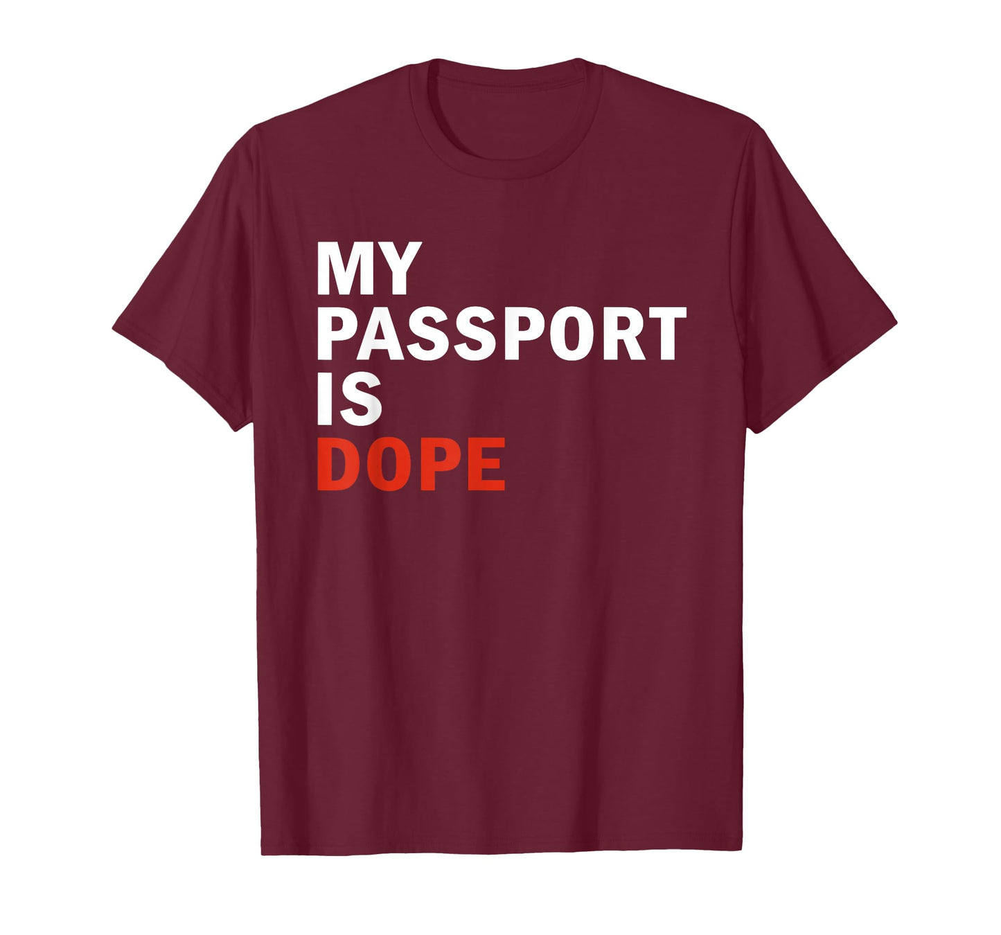 My Passport Is Dope T-Shirt