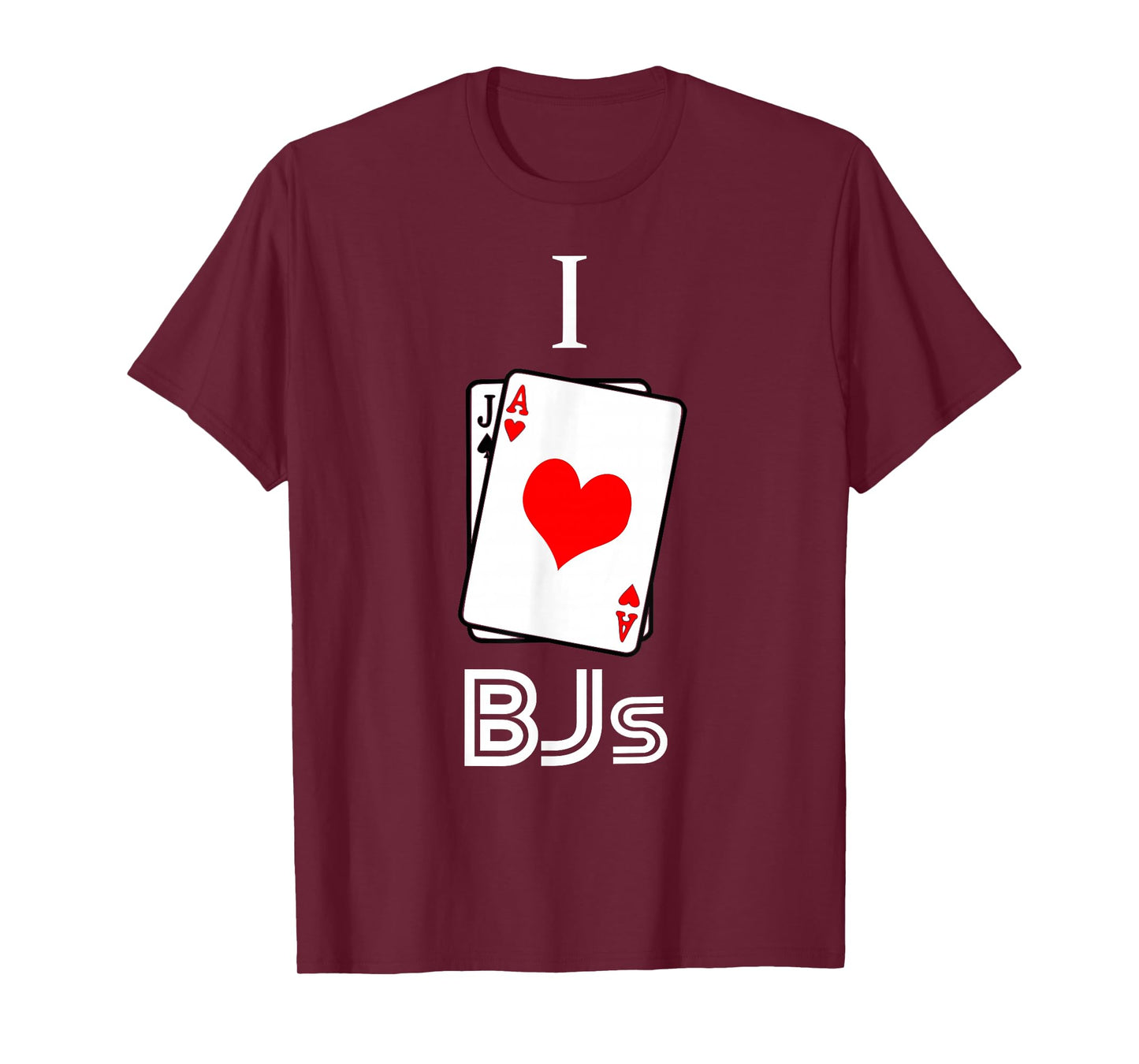 I Love BJs Blackjack 21 Casino Gambling T-Shirt T-Shirt