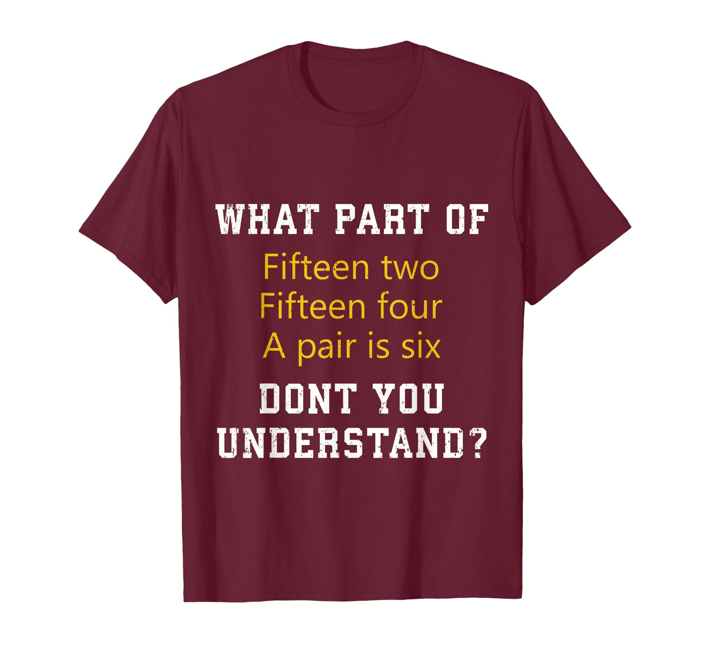 Fifteen Two Fifteen Four A pair is Six Funny Cribbage Game T-Shirt