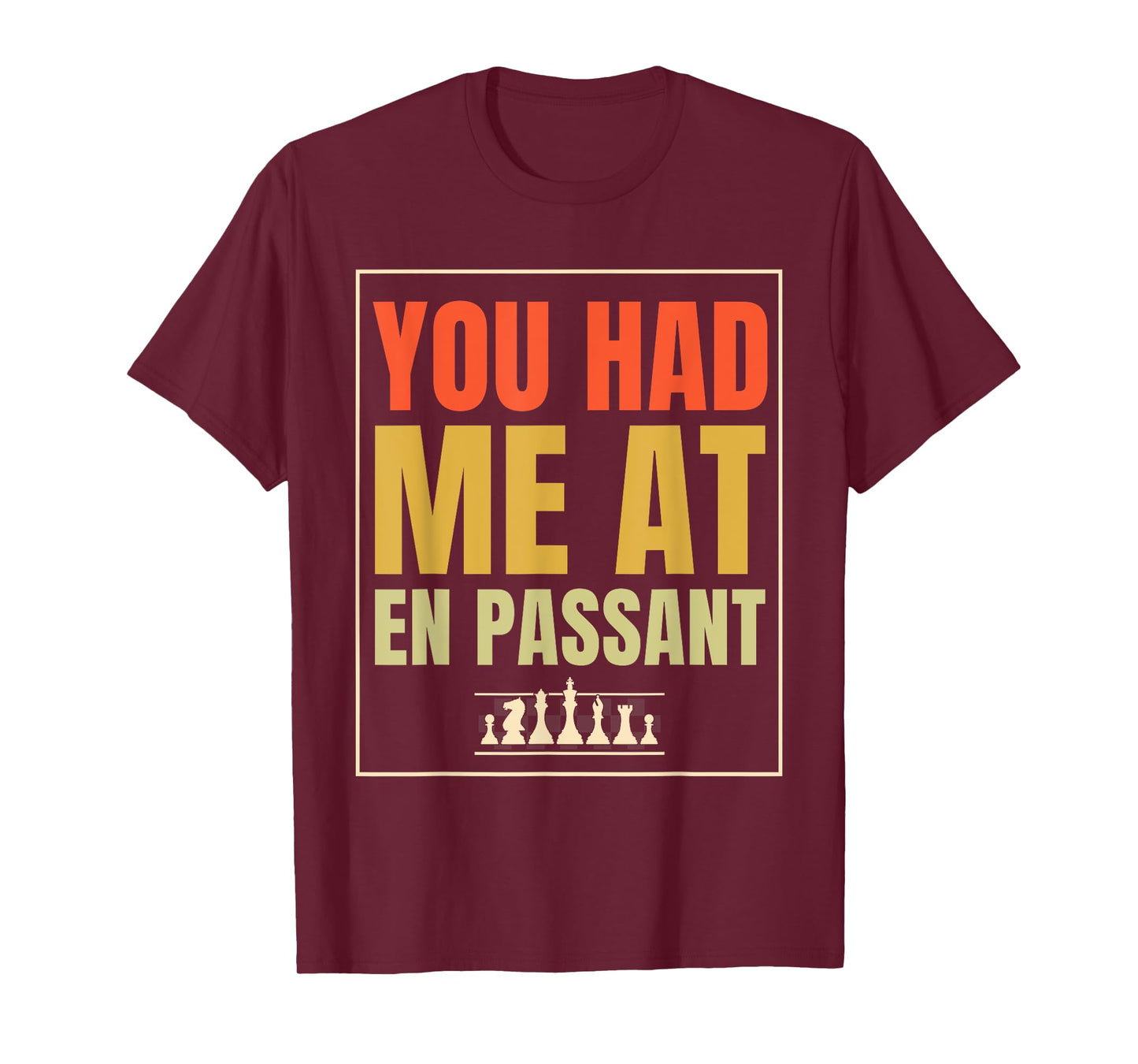 Chess Funny Player Joke, You Had Me At En Passant T-Shirt