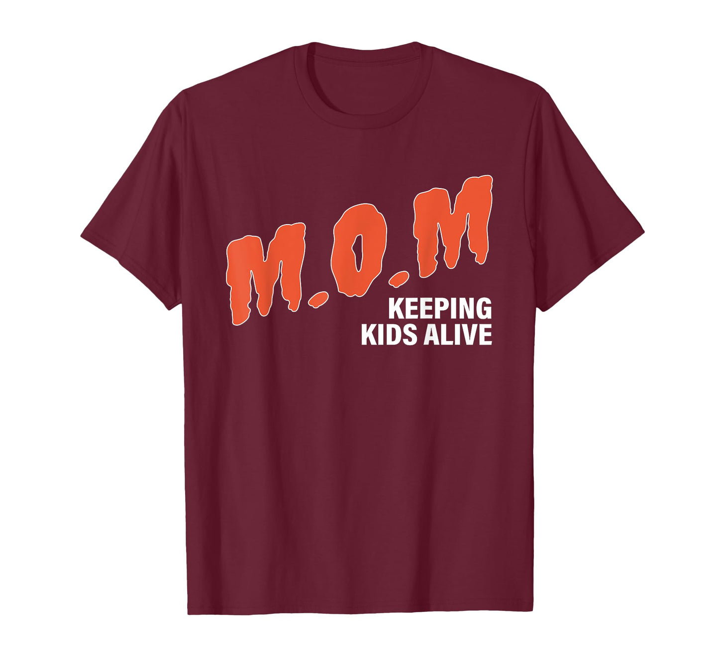 M.O.M Mom Keeping Kids Alive Design T-Shirt
