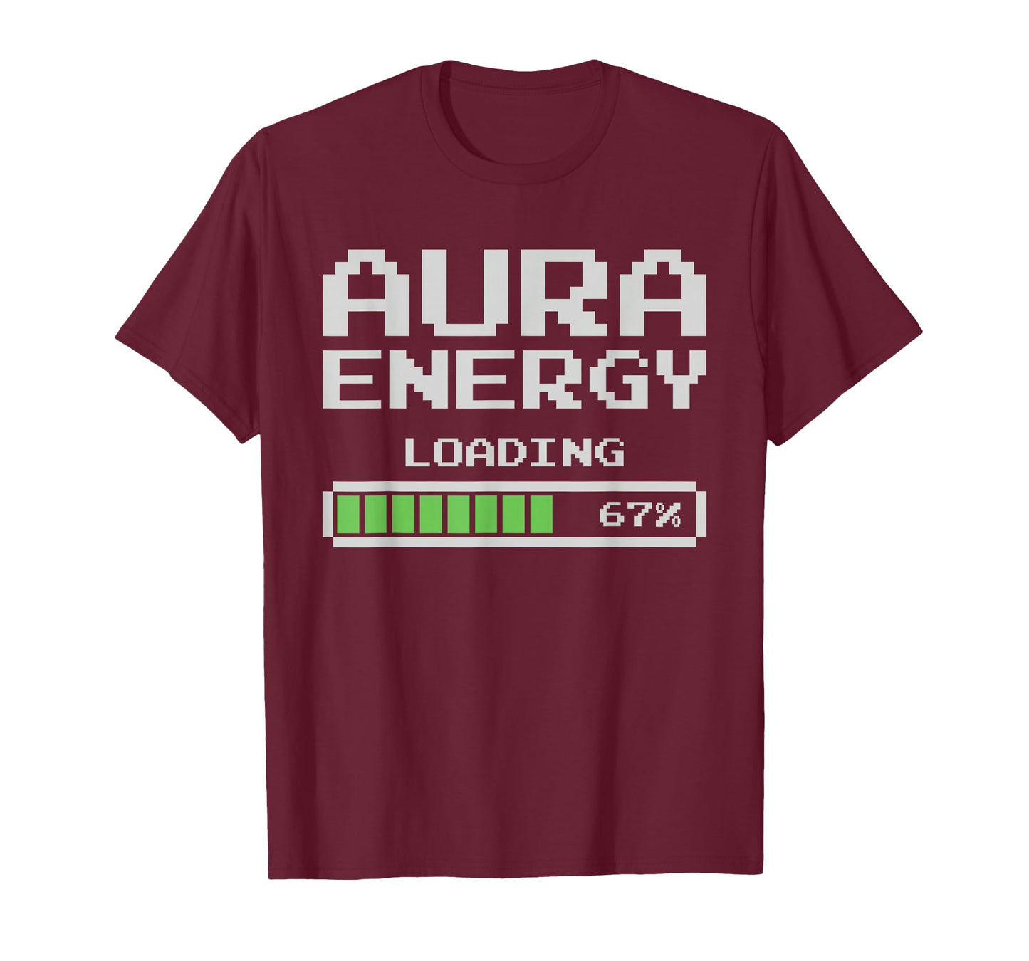 Aura Energy at 67 Funny Six Seven Meme Gen Alpha Slang T-Shirt