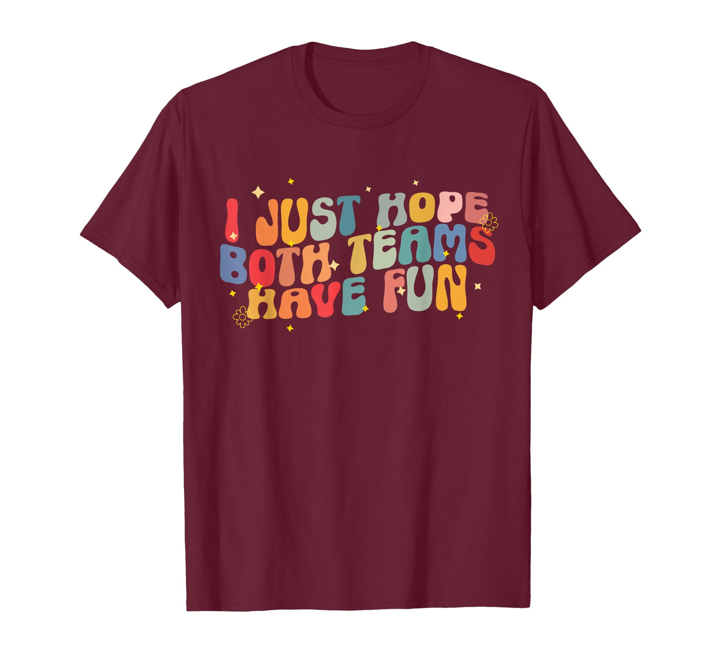 I Just Hope Both Teams Have Fun Groovy Game Day Football T-Shirt