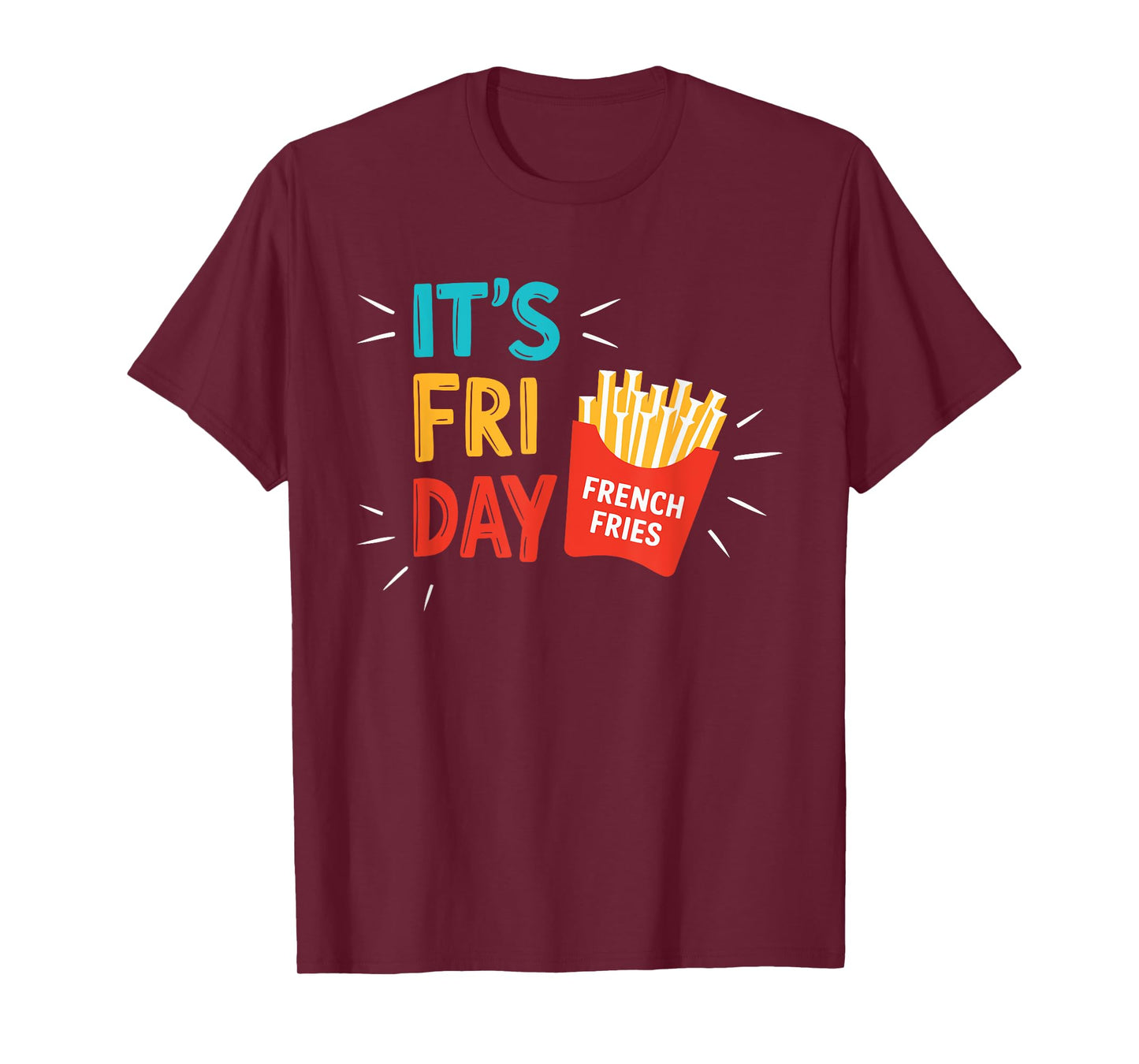 It's Fry Day Shirt Men Women Kids French Fries Fast Food Fan T-Shirt