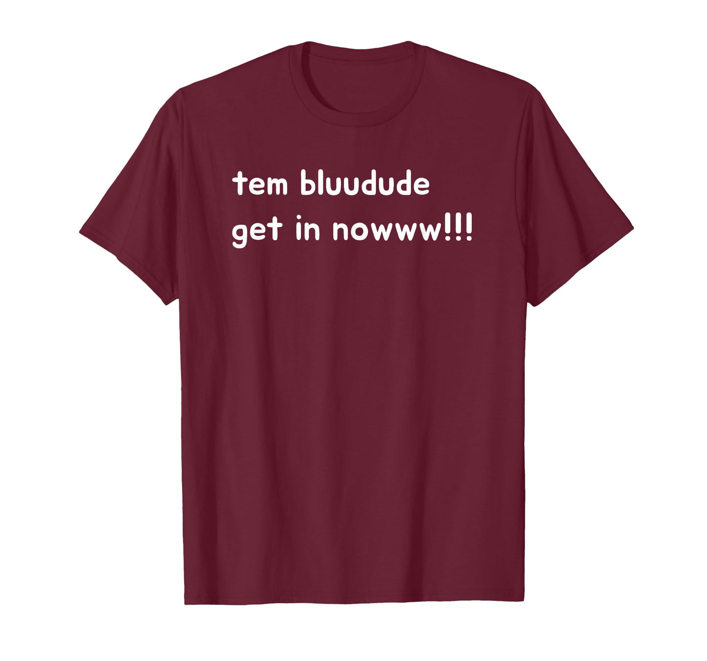Team blue dude tem bluudude get in now T-Shirt