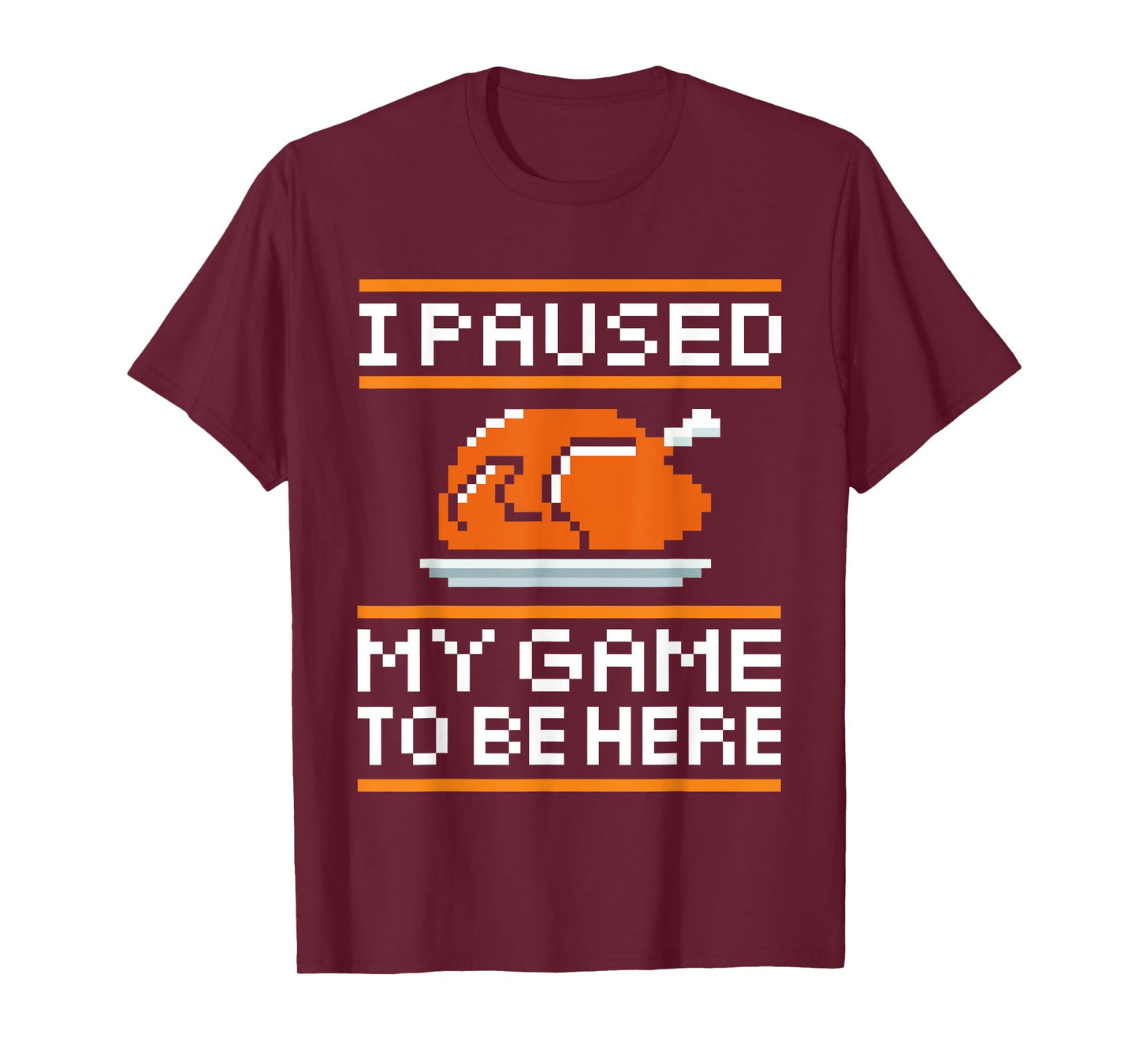 I paused my game to be here turkey for thanksgiving gamer T-Shirt