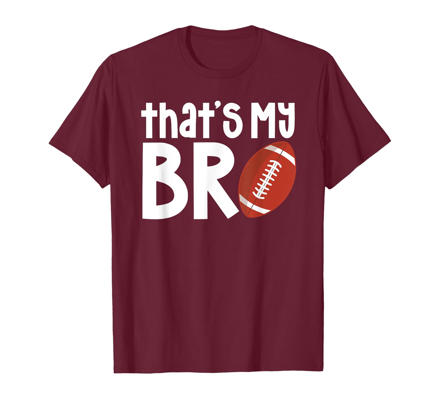 That's My Bro Football Sister Of A Football Player T-Shirt