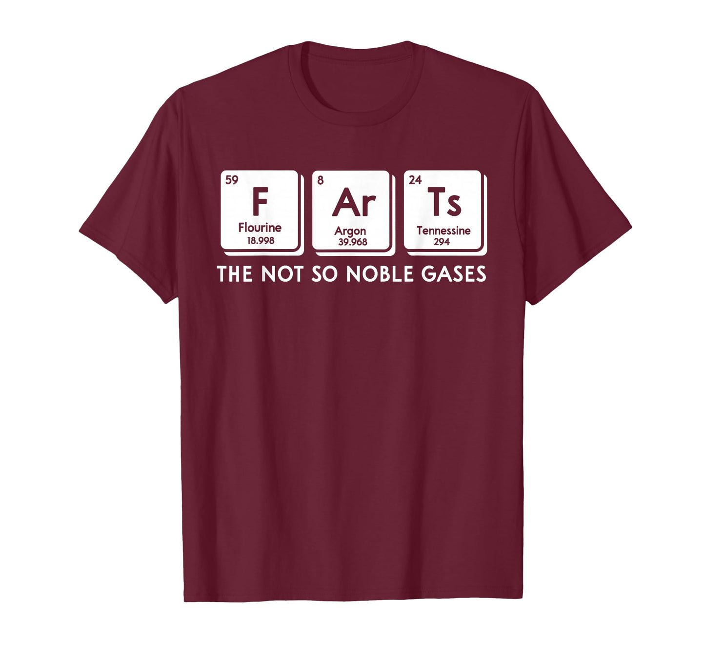 FArTs The Not So Noble Gases Periodic Table Science Nerd T-Shirt