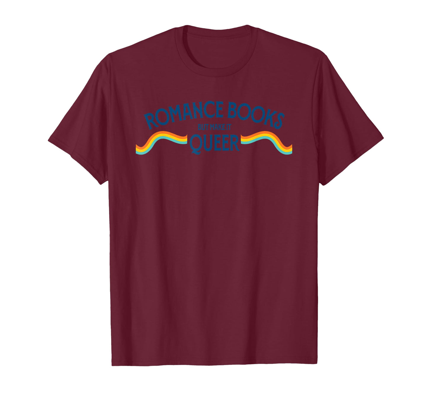 Romance Books But Make It Queer LGBT T-Shirt