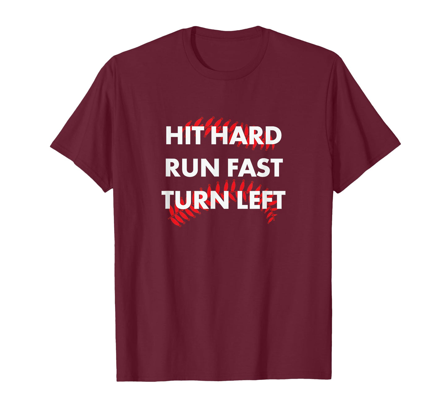 Baseball Shirt Hit Hard - Run Fast - Turn Left - Fun Gift T-Shirt
