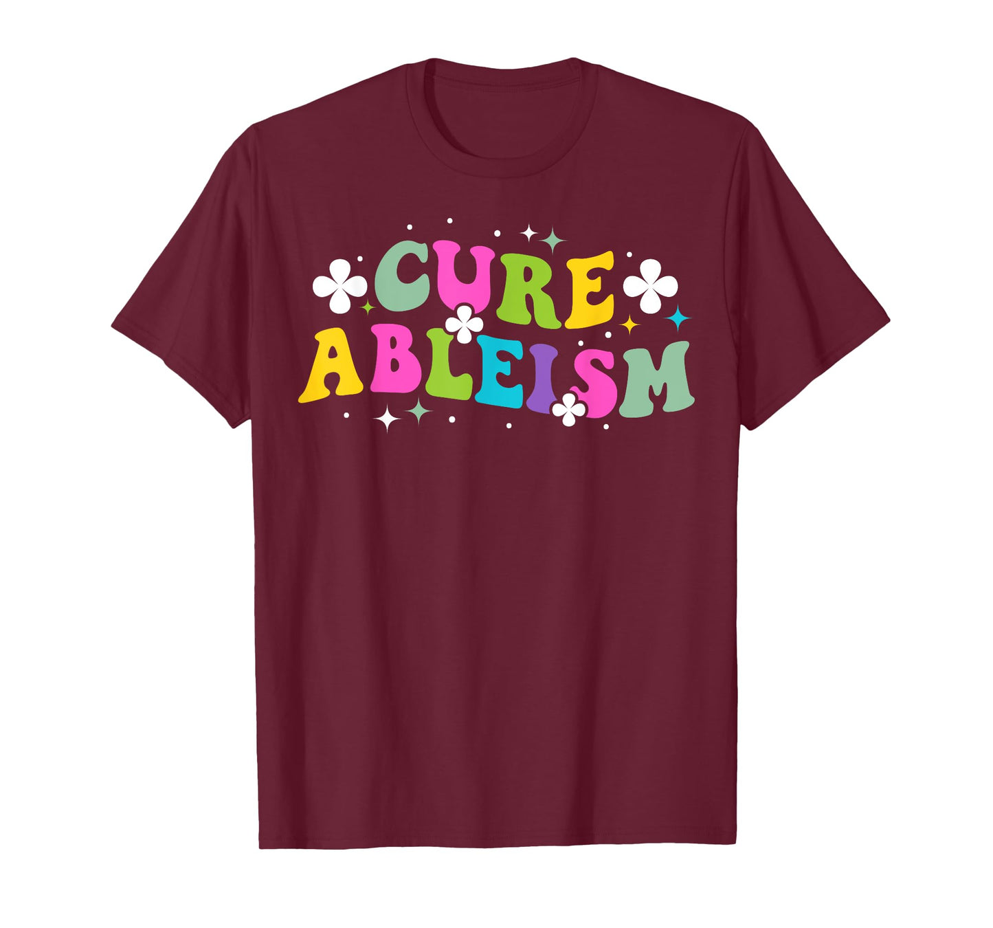 Cure ableism Quote for a Ableism activist T-Shirt