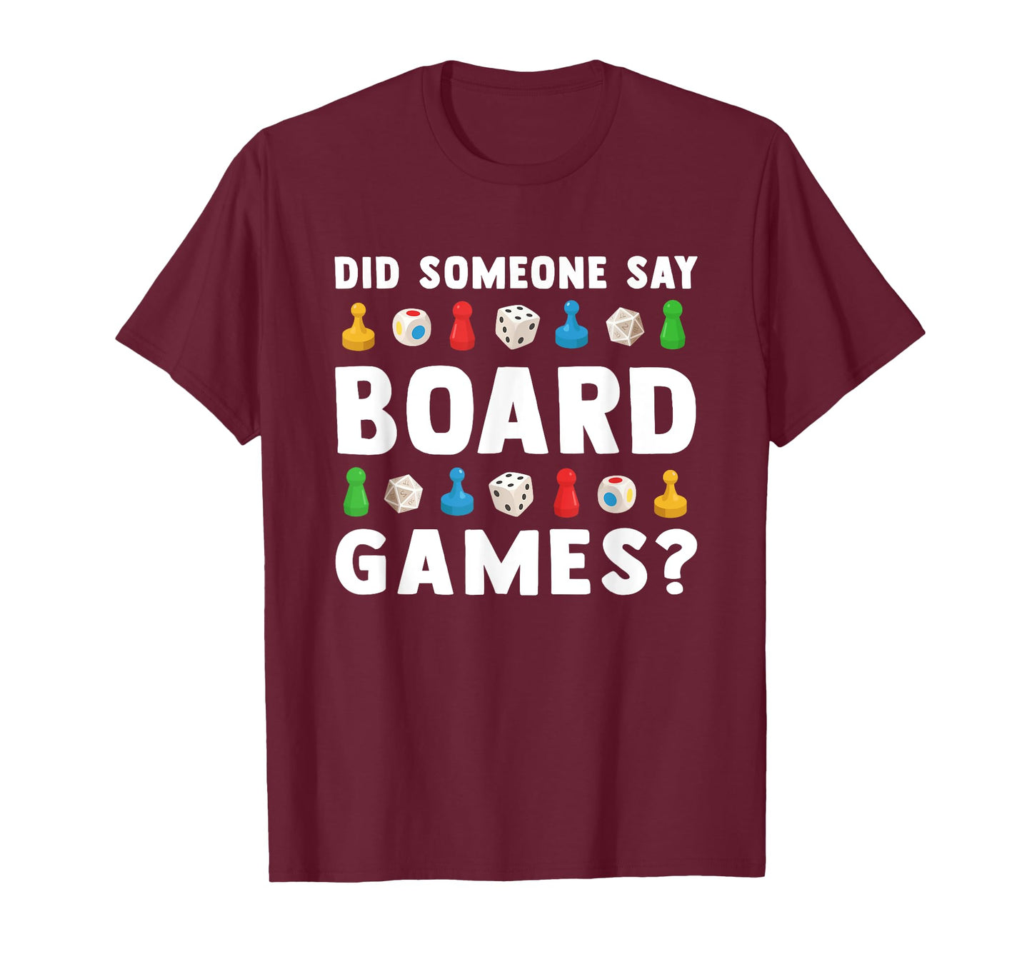 Did Someone Say Board Games? Funny Gamer Men Women Kids T-Shirt