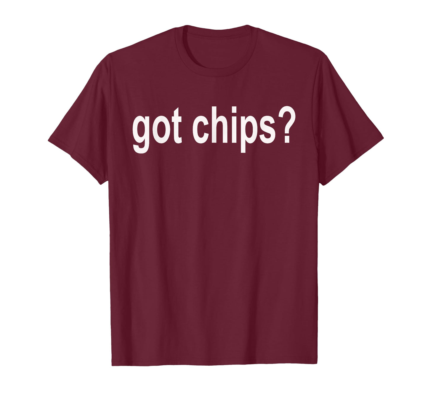 Got Chips? Potato Poker Classic Fit T Shirt T-Shirt