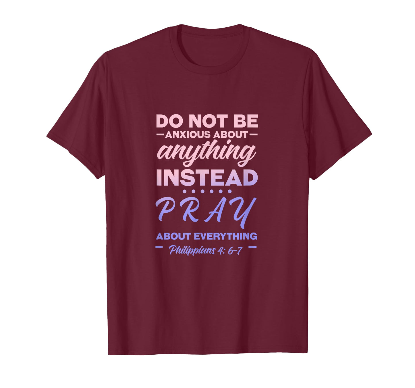 Philippians 4: 6-7, Gift For Women & Men, Christian T-Shirt
