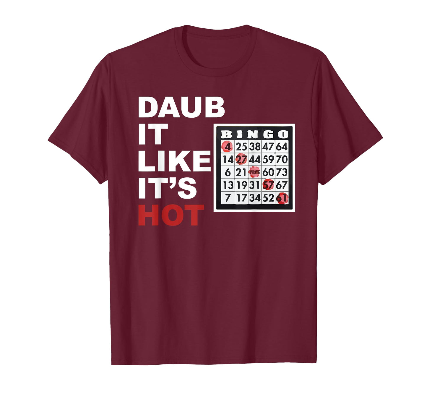 Daub It Like It's Hot Funny Bingo T Shirt T-Shirt