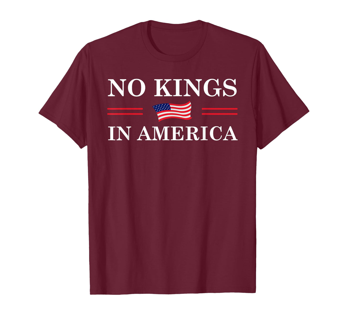 No Kings in America Freedom No King Lives Here American Flag T-Shirt