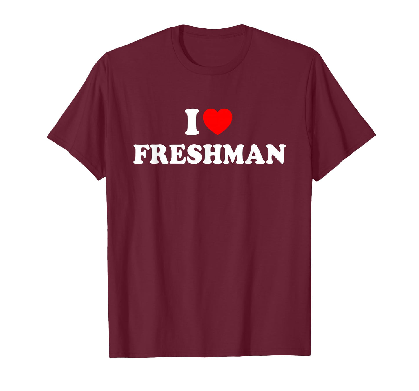 I Love Freshman T-Shirt