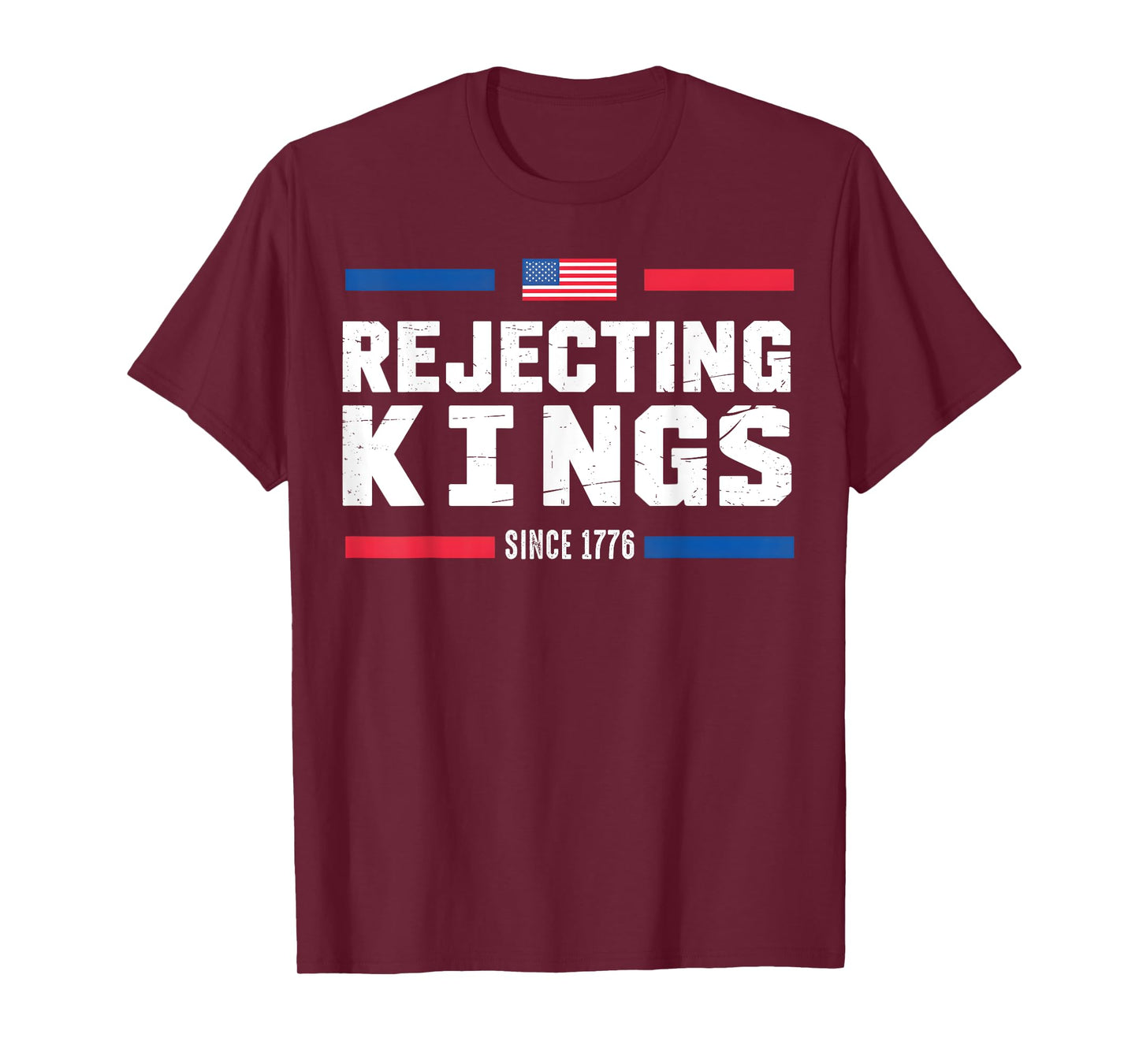 Rejecting Kings Since 1776 American Flag USA 4th of July T-Shirt