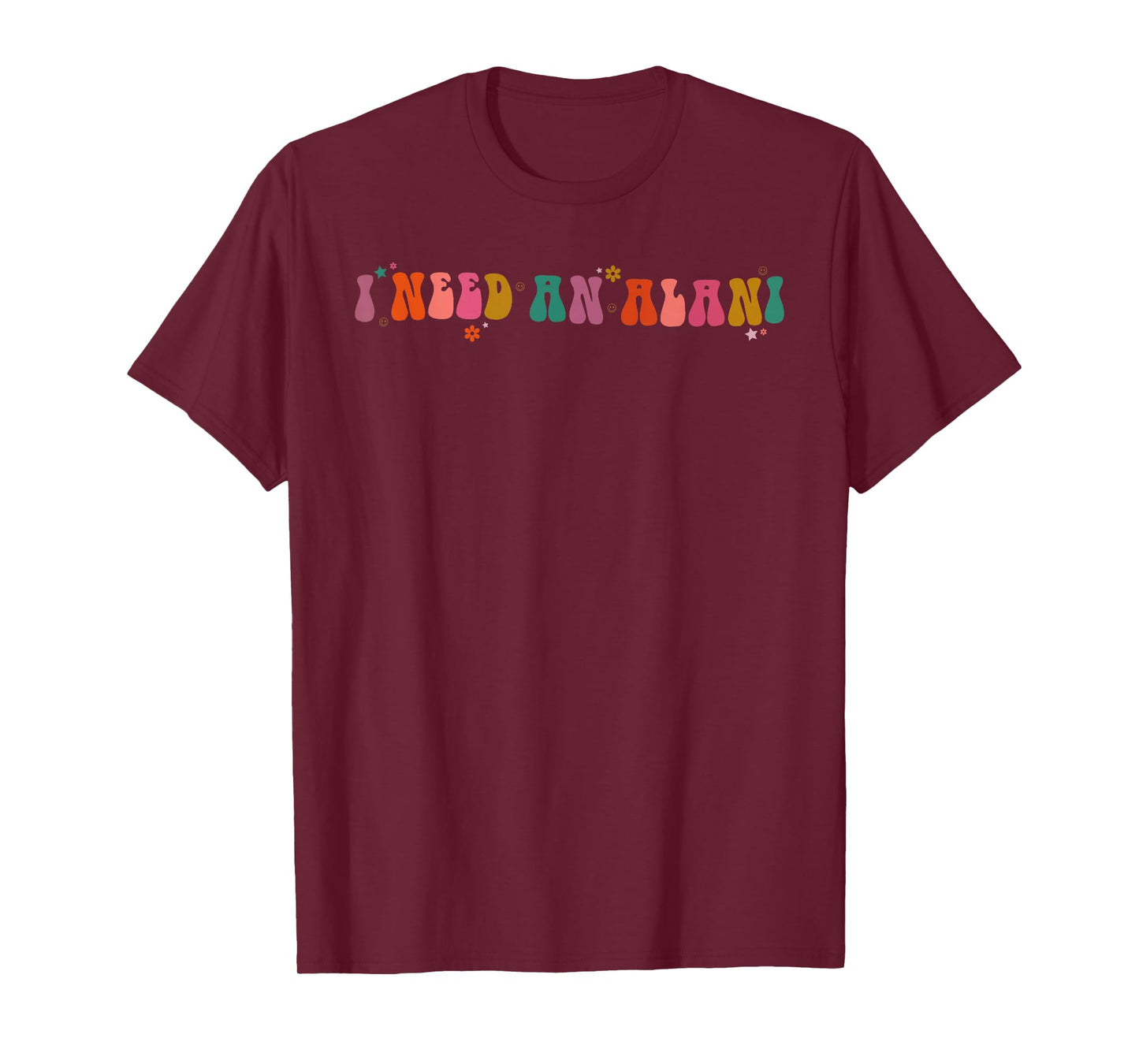 I Need An Alani Quote T-Shirt