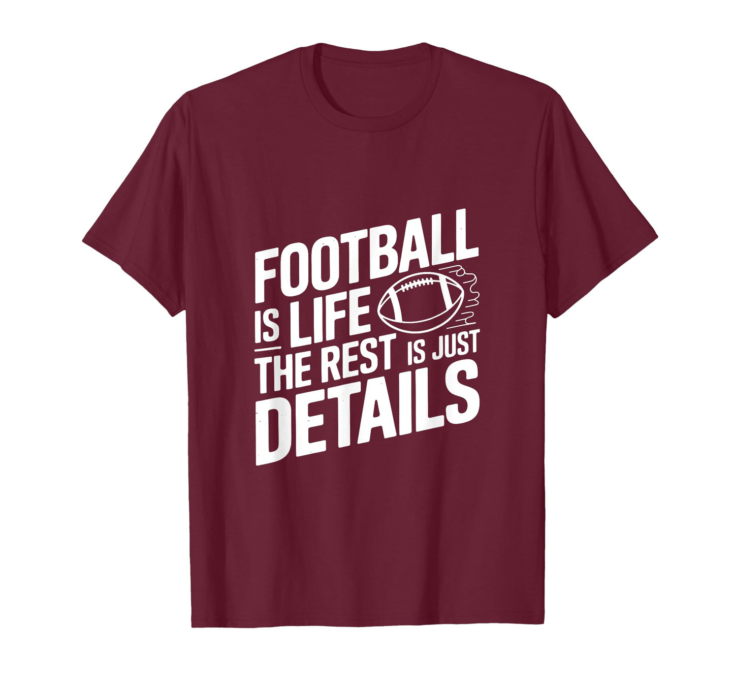 Football Is Life the Rest Is Just Details T-Shirt