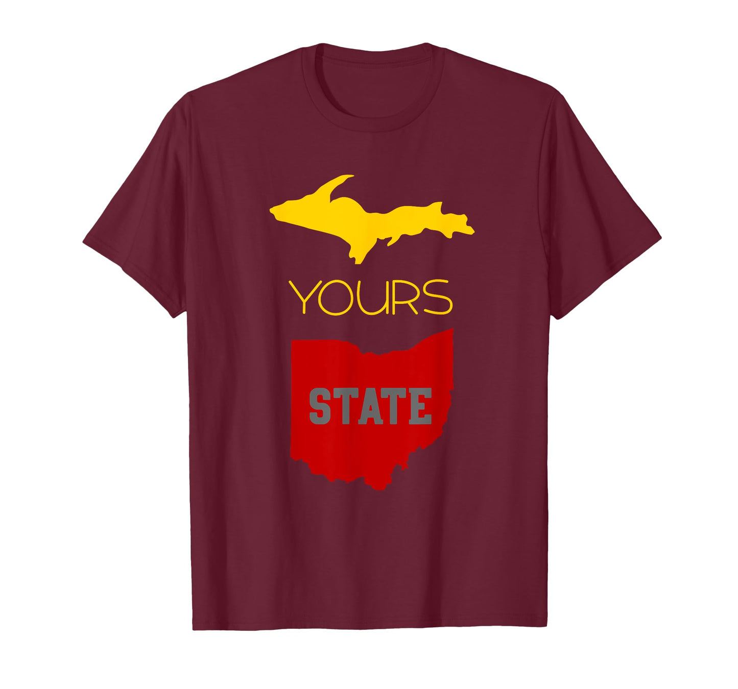 Michigan Ohio Rivalry | Up Yours State | Funny T-shirt T-Shirt