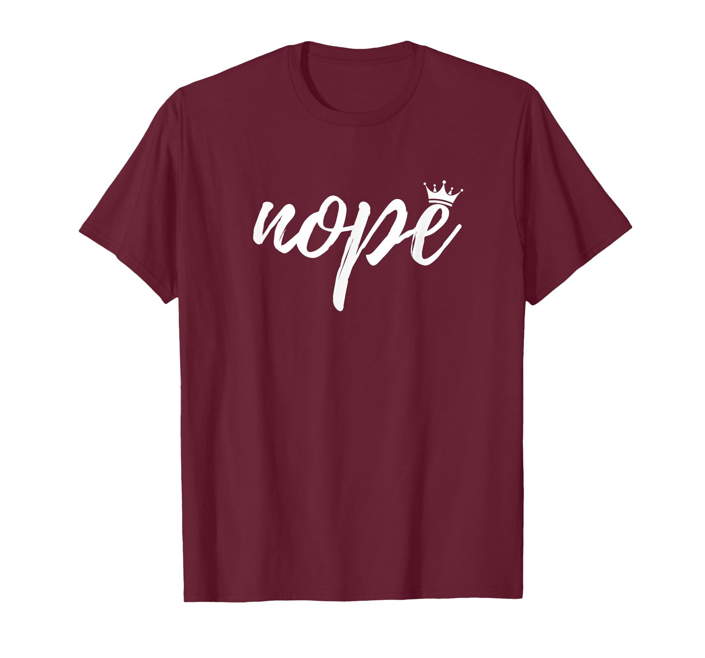 Nope Minimalist Sassy Queen with Crown Attitude Sarcastic T-Shirt