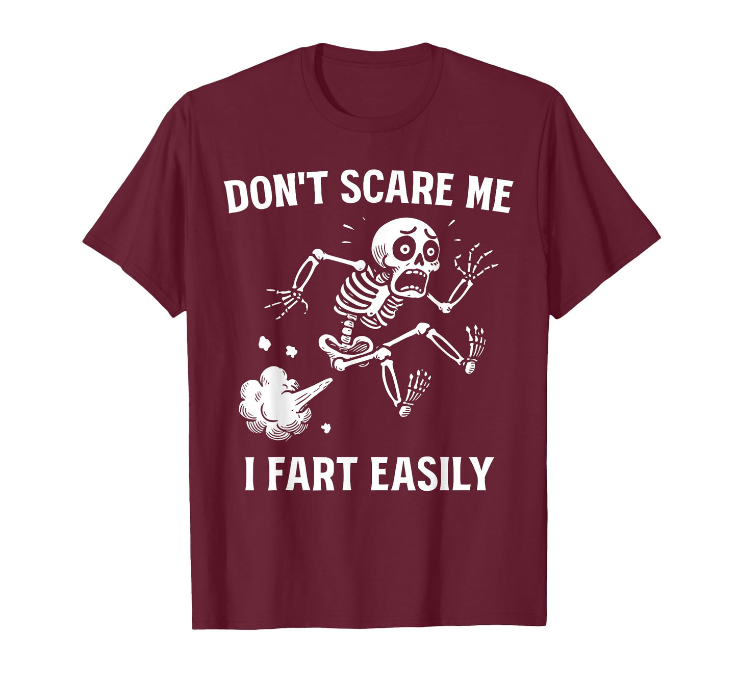 Don't Scare Me I Fart Easily Funny Sarcastic Meme Hilarious T-Shirt