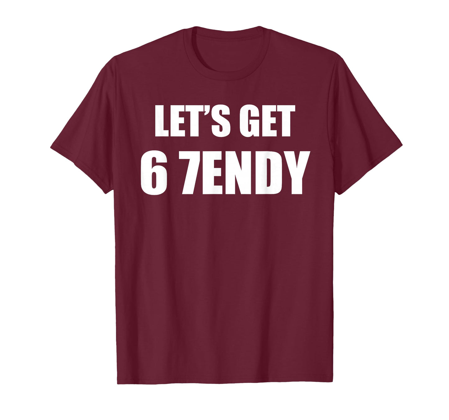 67 Six Seven Sendy 6 7endy Let's get Sendy 67 Meme Funny 6 7 T-Shirt