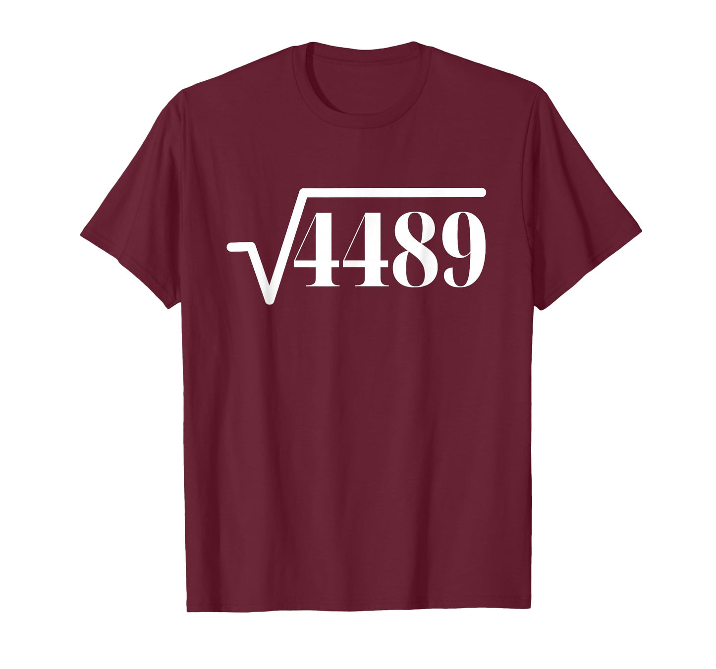 Funny Square Root 4489 67 Meme Saying 6 7 Math T-Shirt