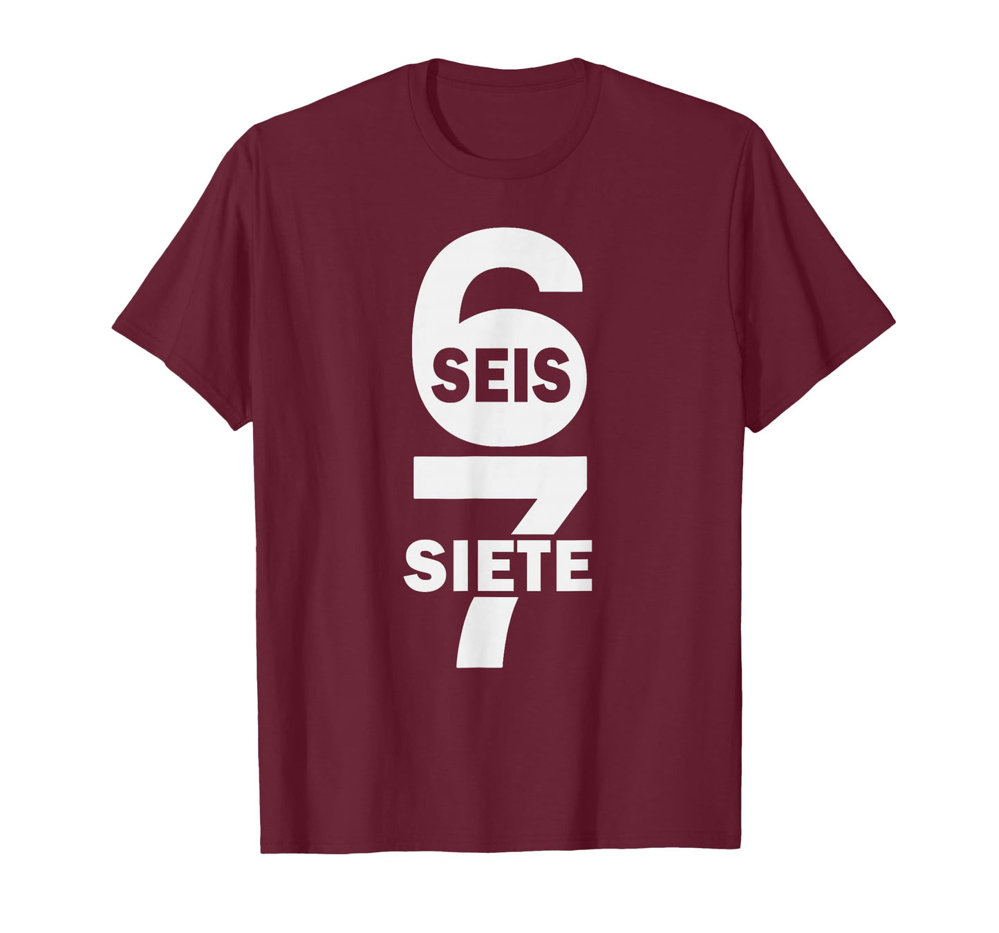 SEIS Siete Six Seven Spanish Funny 67 Meme Mexican T-Shirt