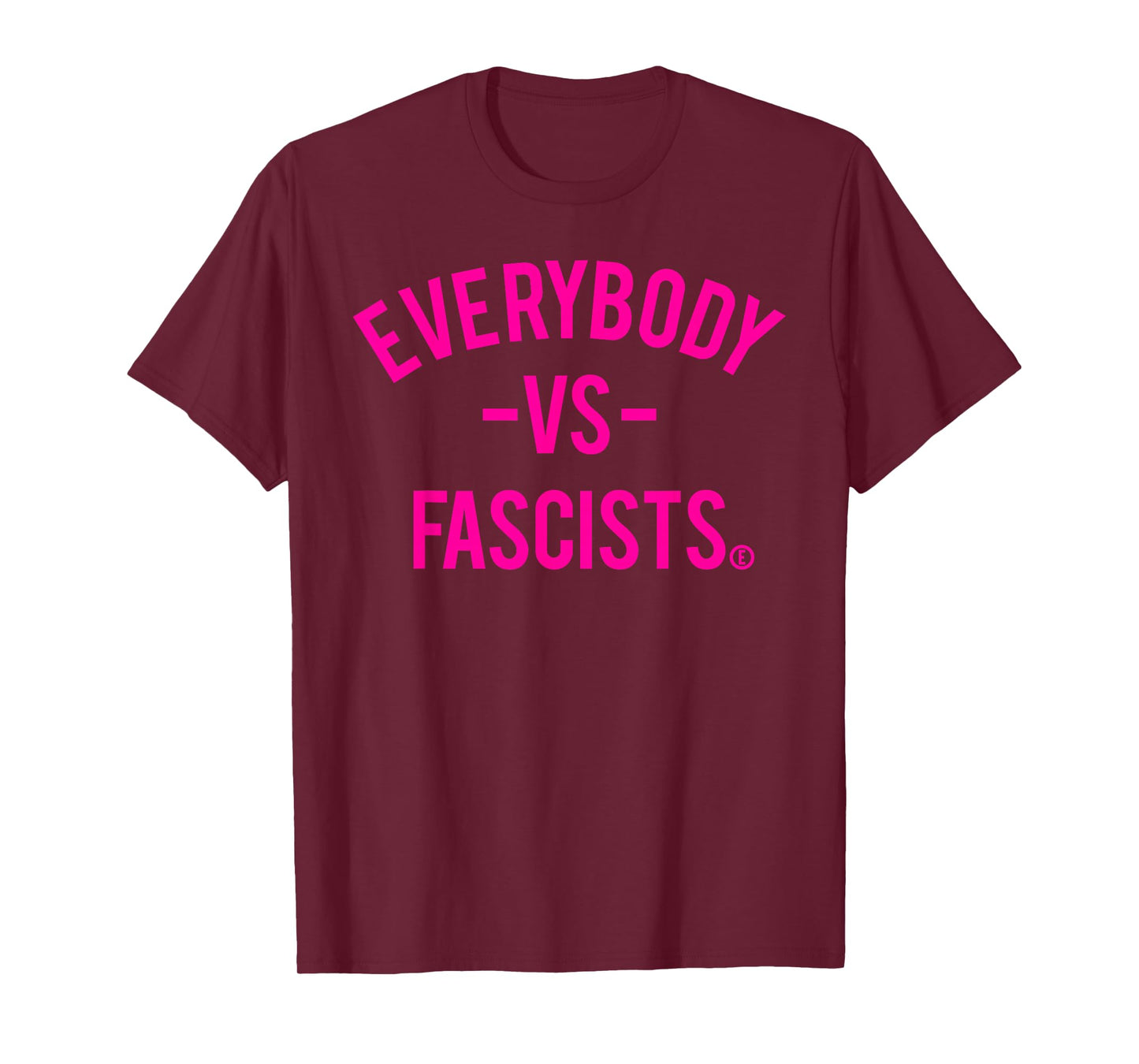 Everybody VS Fascists - hot Pink T-Shirt