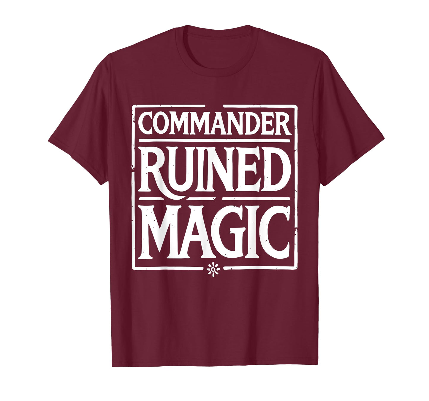 Commander Ruined Magic Funny T-Shirt