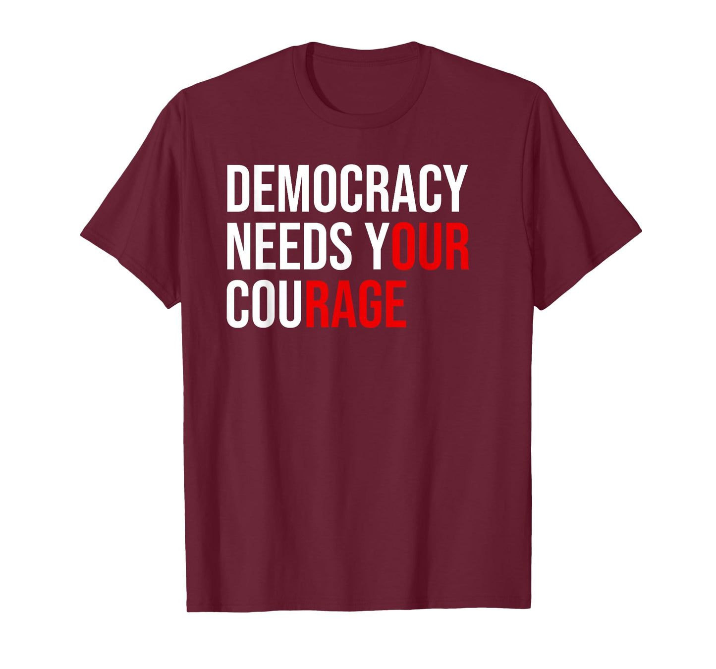 Pro Democracy Needs Your Courage Sign Resist Fascism Protest T-Shirt