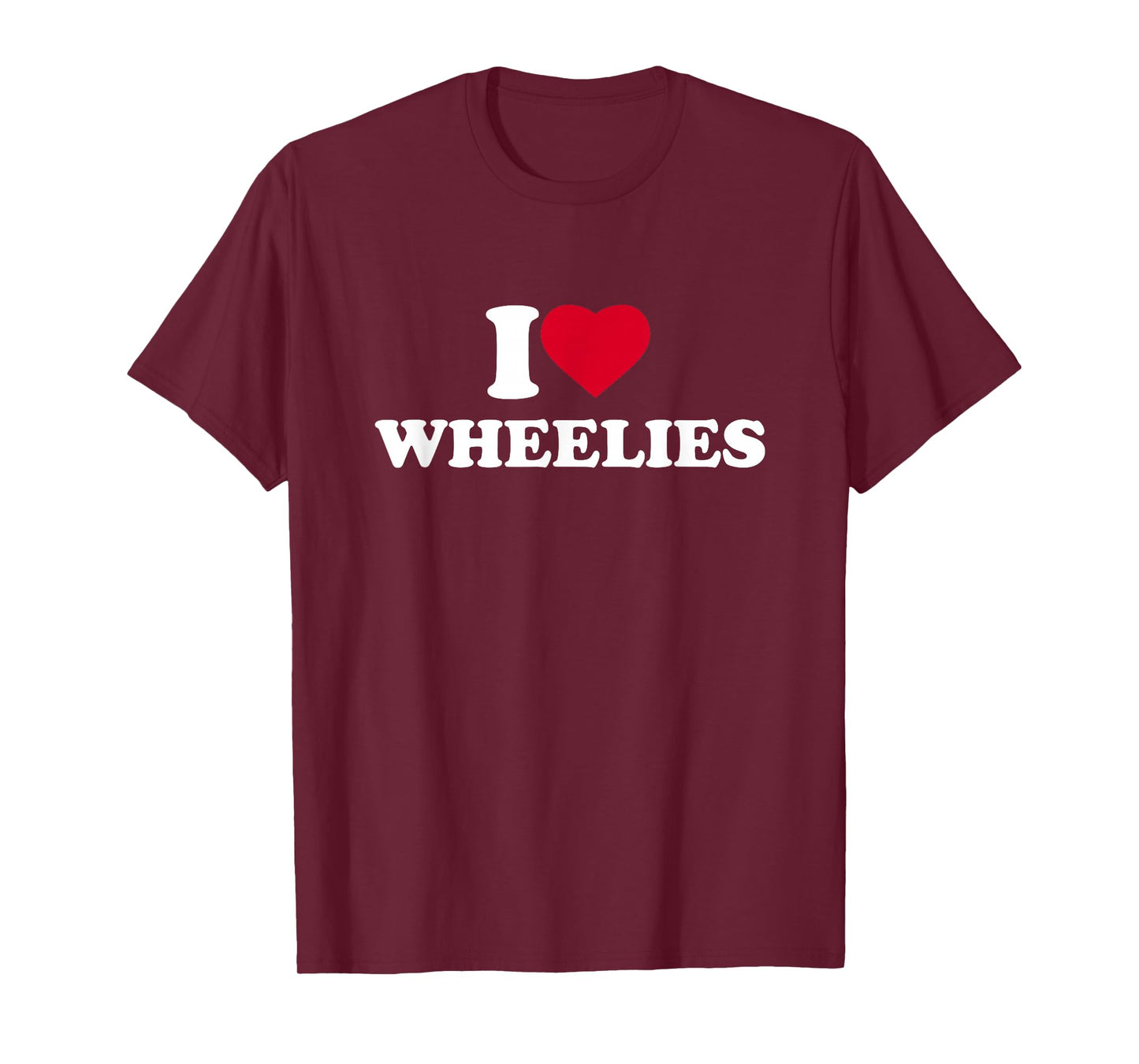 I Love Wheelies I Heart Lover Bike Motorcycle Dirtbike T-Shirt