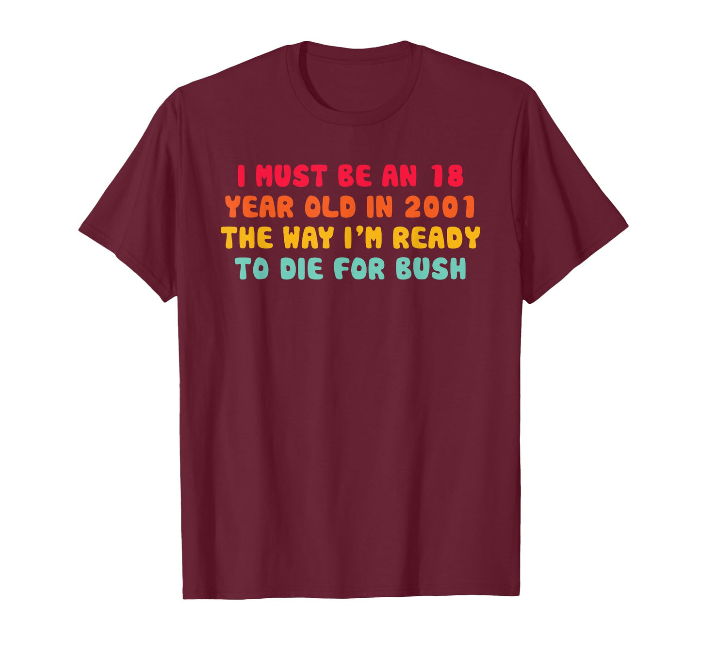 I Must Be an 18 Year Old in 2001 T-Shirt