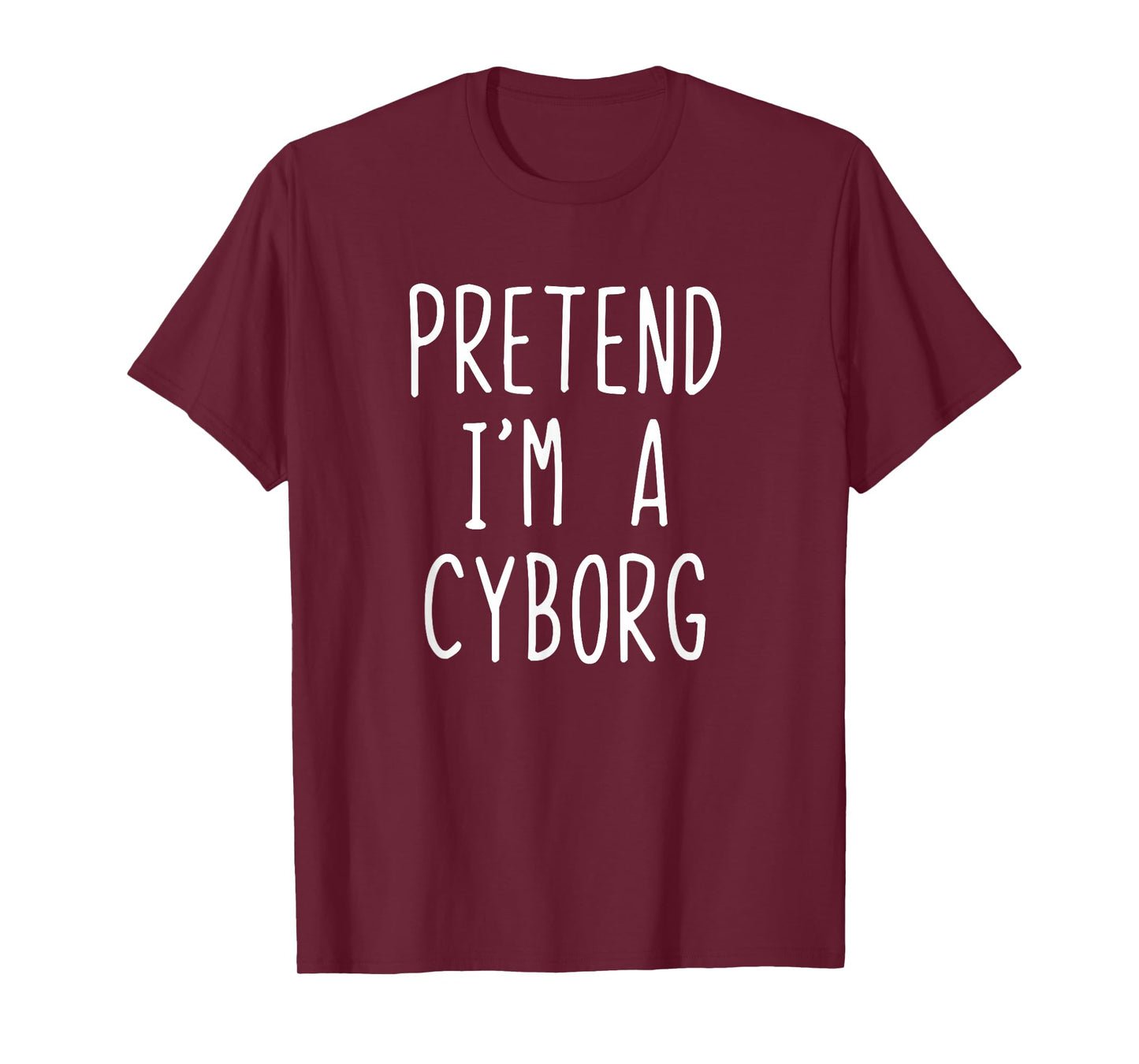 Pretend I'm A Cyborg Costume Halloween Funny Lazy Adult Kids T-Shirt