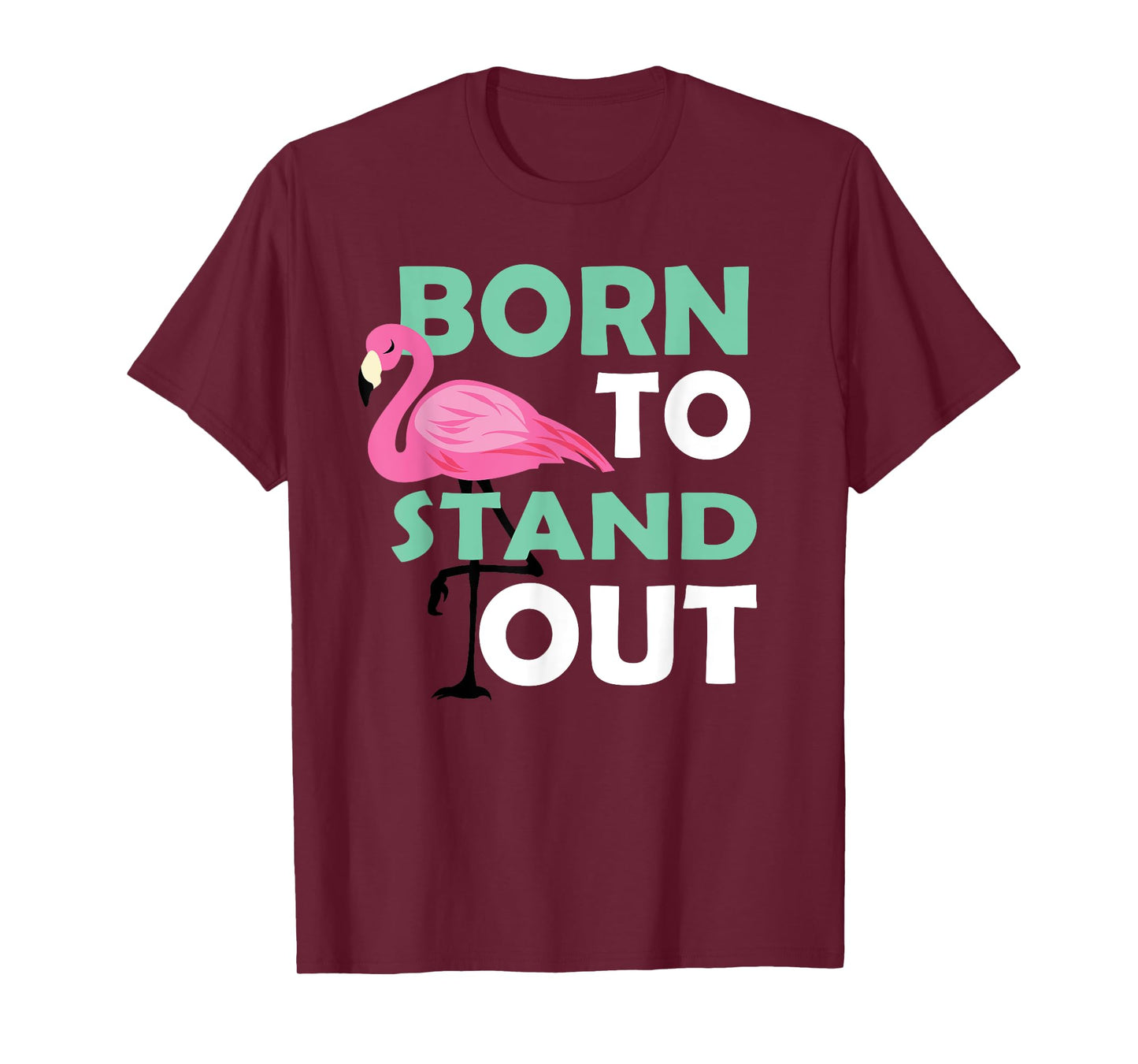 Cute Flamingo Illustration Born To Stand Out Be Yourself T-Shirt