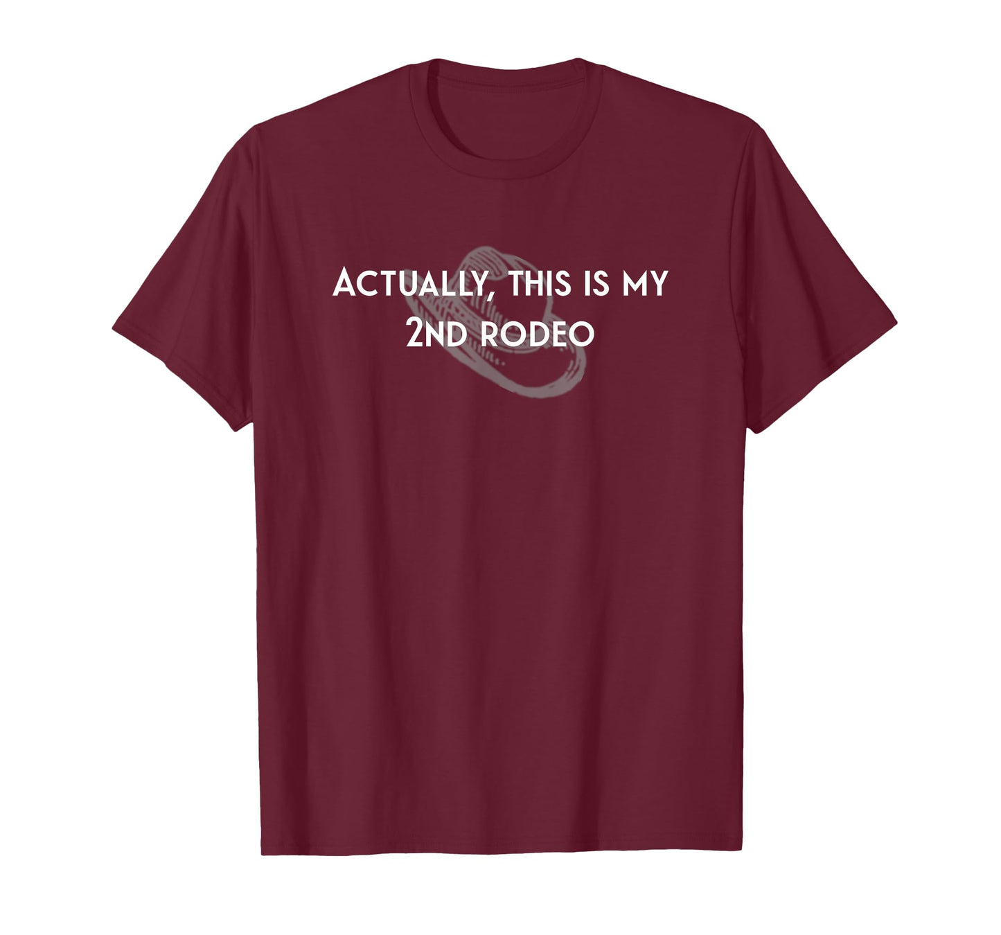 Actually This Is My 2nd Rodeo T-Shirt