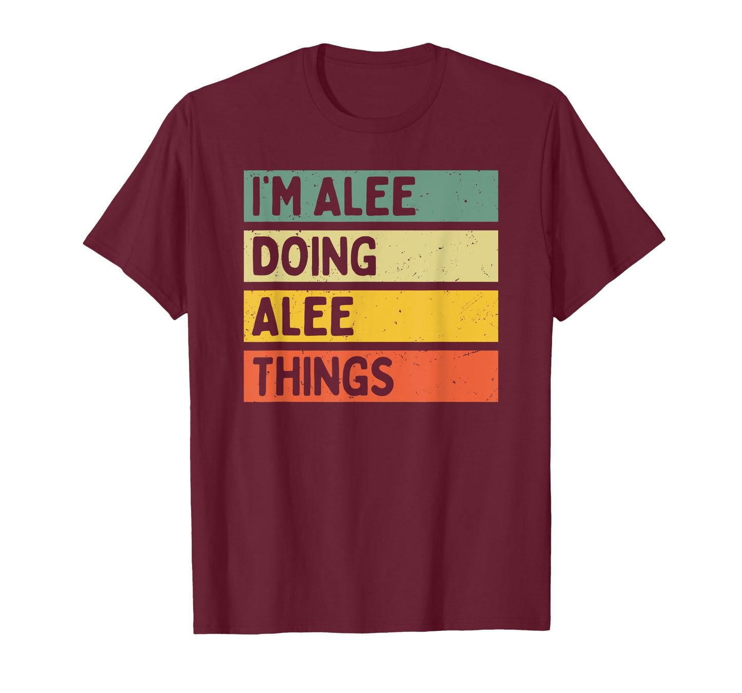 I'm Alee Doing Alee Things Funny Personalized Quote T-Shirt