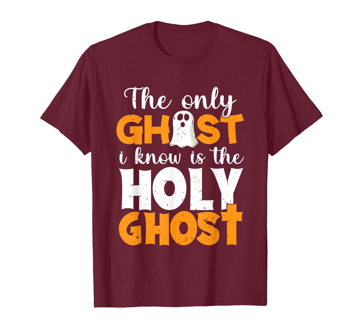 The Only Ghost I Know Is The Holy Ghost Halloween Christian T-Shirt