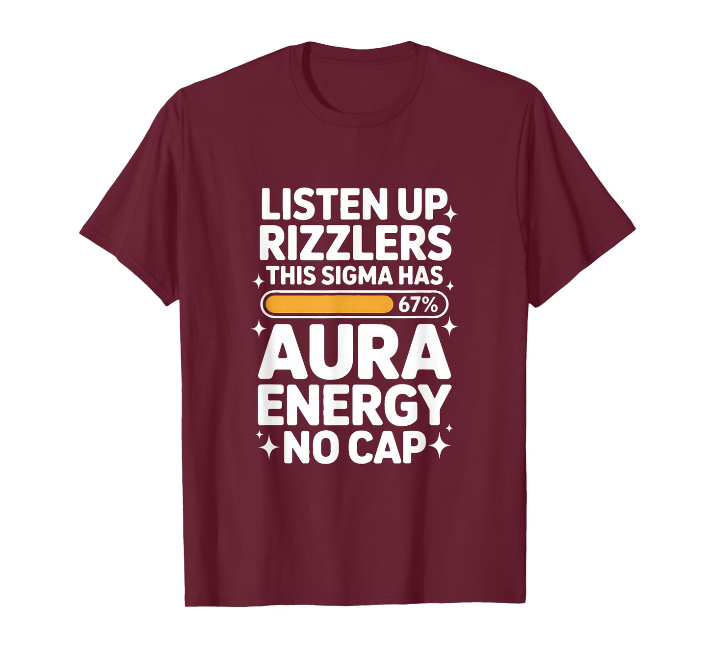 Listen Up Rizzlers This Sigma Has 67 Aura Energy Six Seven T-Shirt