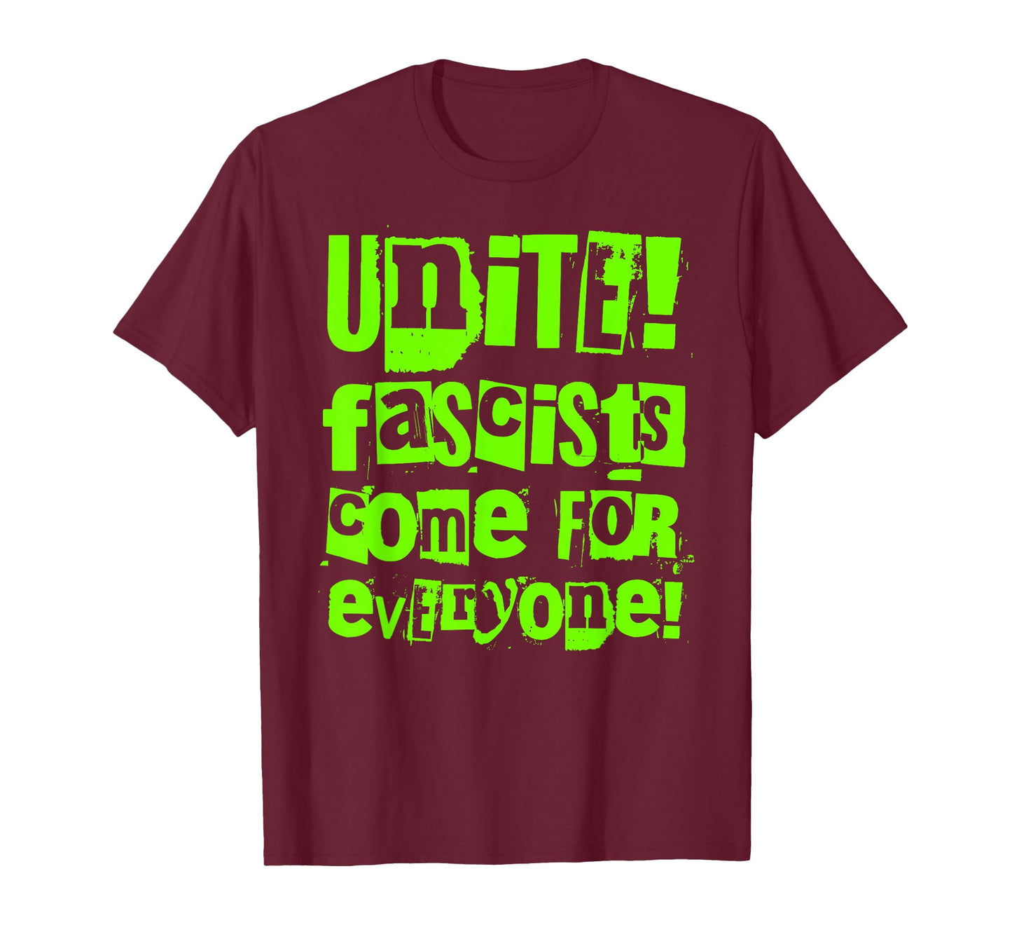 Unite - Fascists Come for Everyone T-Shirt