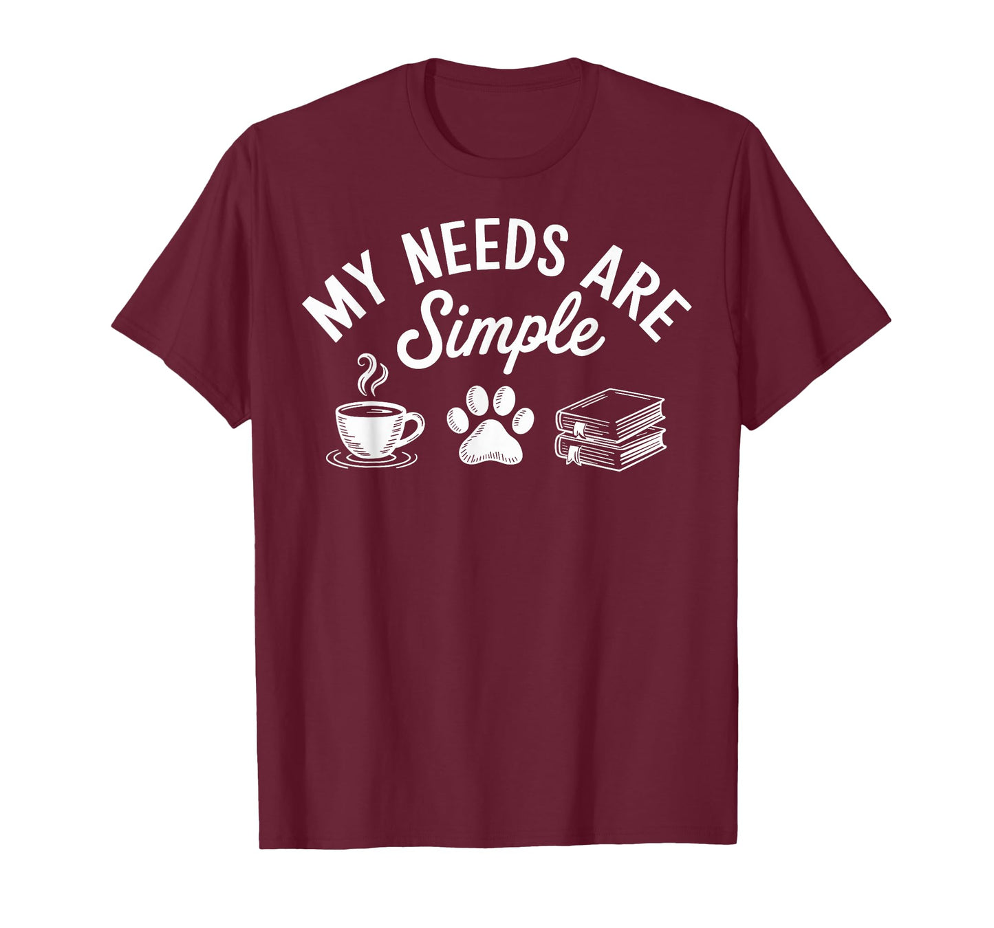 My Needs Are Simple Funny Cat Dog Reading Book Coffee T-Shirt