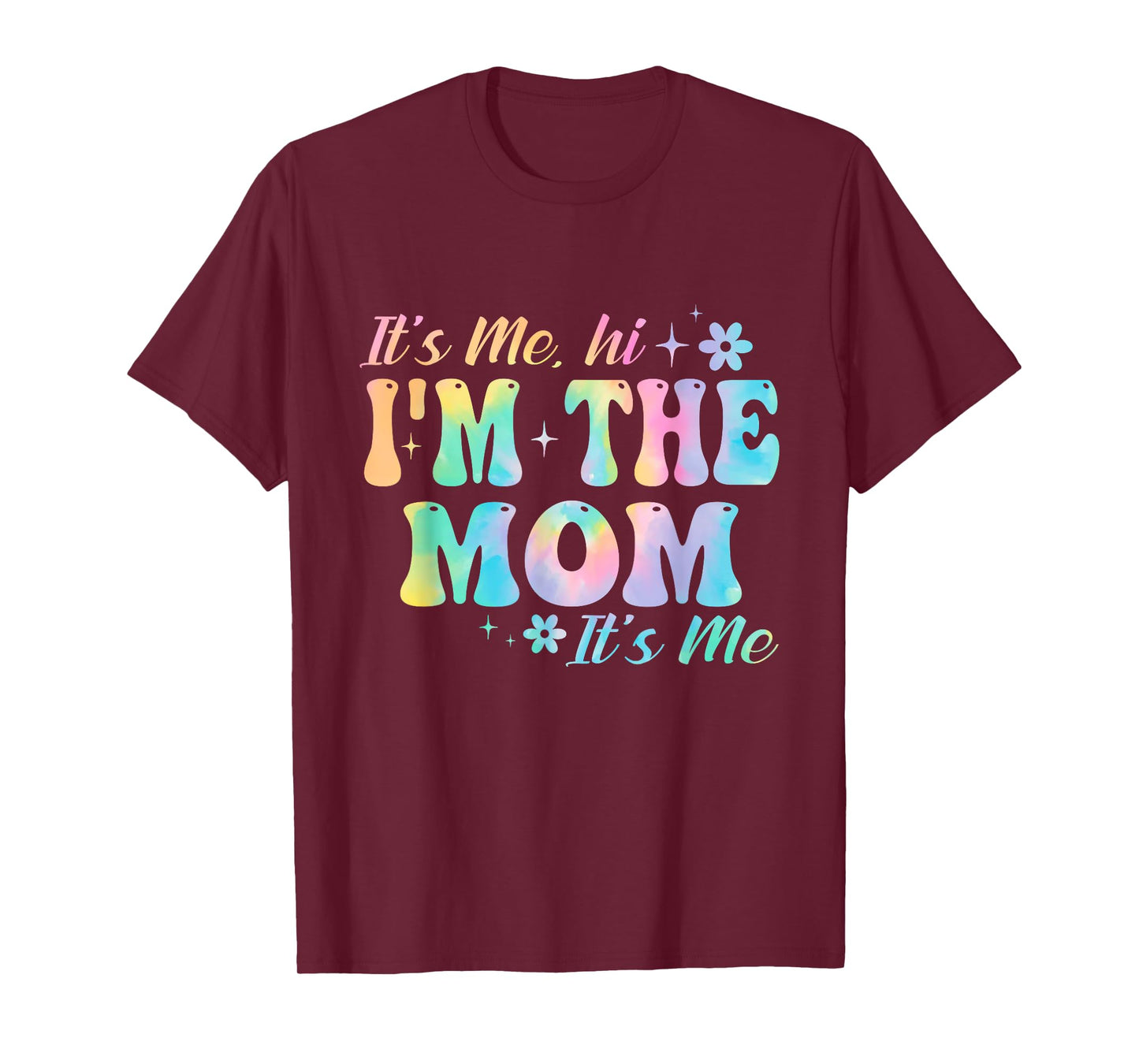 It's Me Hi I'm The Mom It’s Me Groovy Tia Dye Girls Women T-Shirt