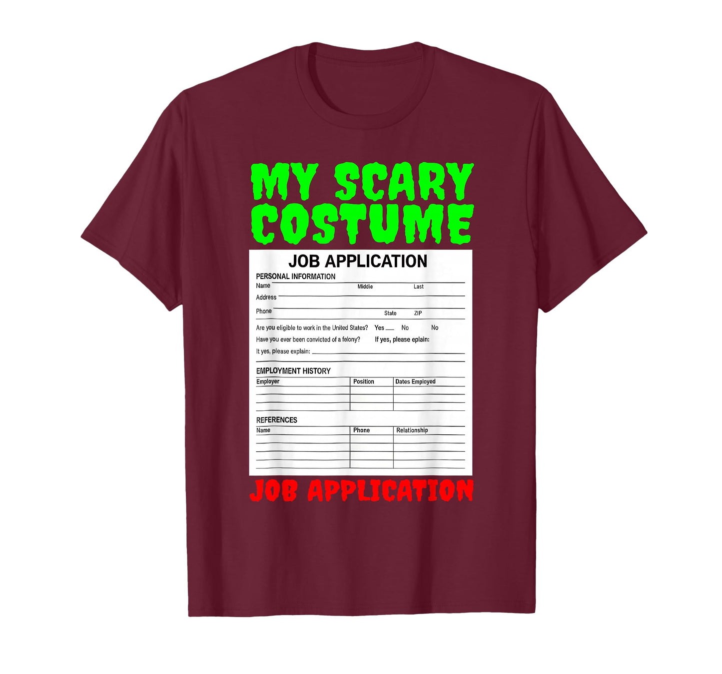Job Application Funny Scary Halloween Costume Trick Or Treat T-Shirt