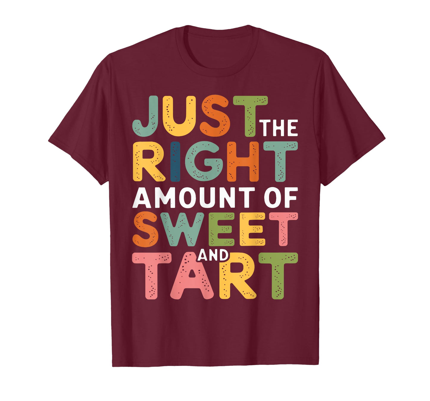 Just The Right Amount Of Sweet And Tart T-Shirt