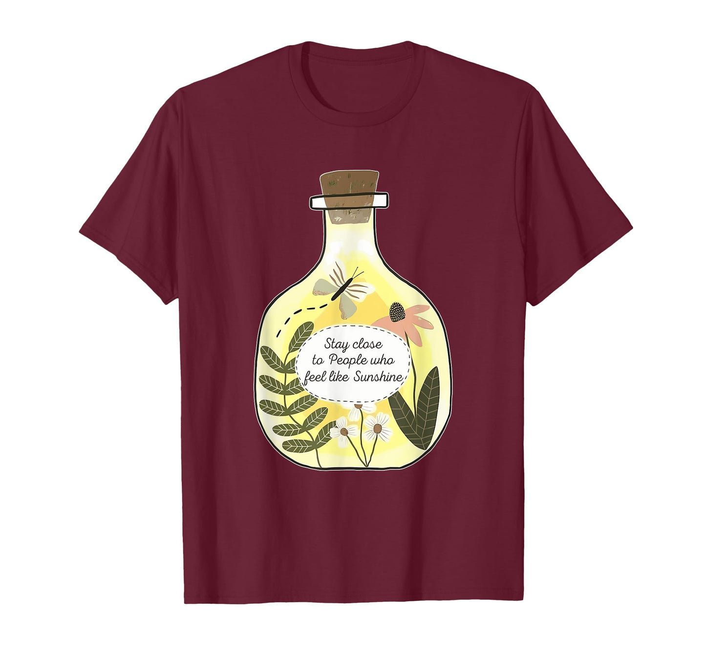Stay Close To People Who Feel Like Sunshine Design T-Shirt