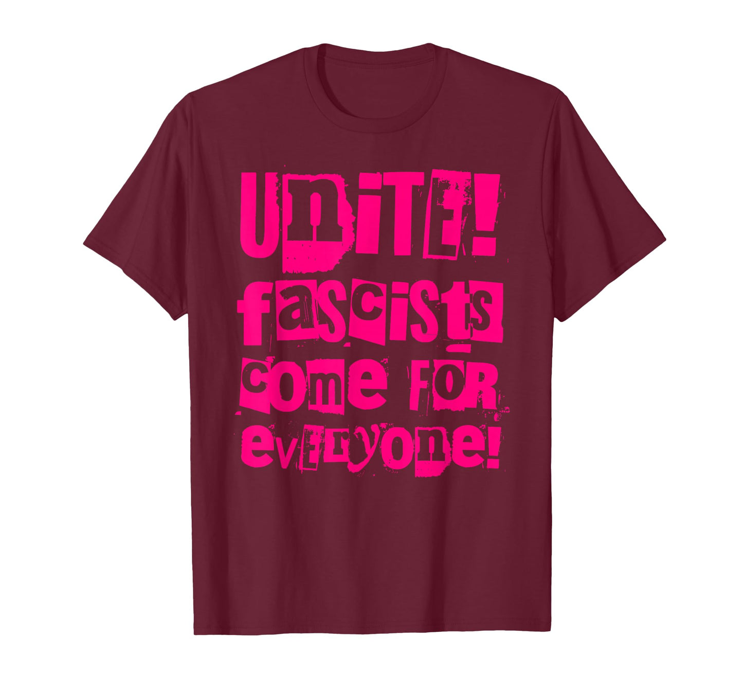 Unite - Fascists Come for Everyone T-Shirt